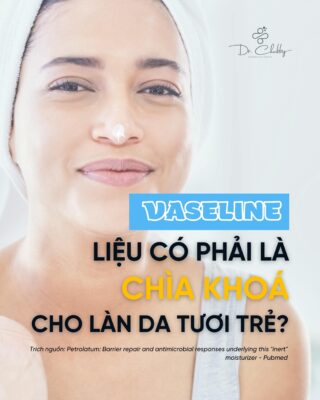 Vaseline - Liệu có phải là chìa khóa cho làn da tươi trẻ?