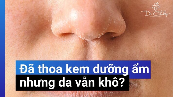 Dưỡng ẩm nhưng da vẫn khô